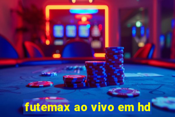 futemax ao vivo em hd